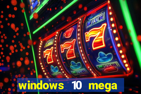 windows 10 mega lite premium download